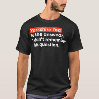 Yorkshire Tea är answear T Shirt
