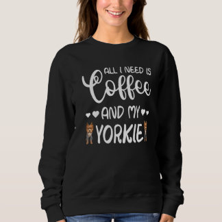 Yorkshire Terrier Hund allt jag behöver är kaffe o T Shirt