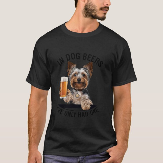 Yorkshire Terrier I Hund öl I har bara haft ett D T Shirt (Framsida)