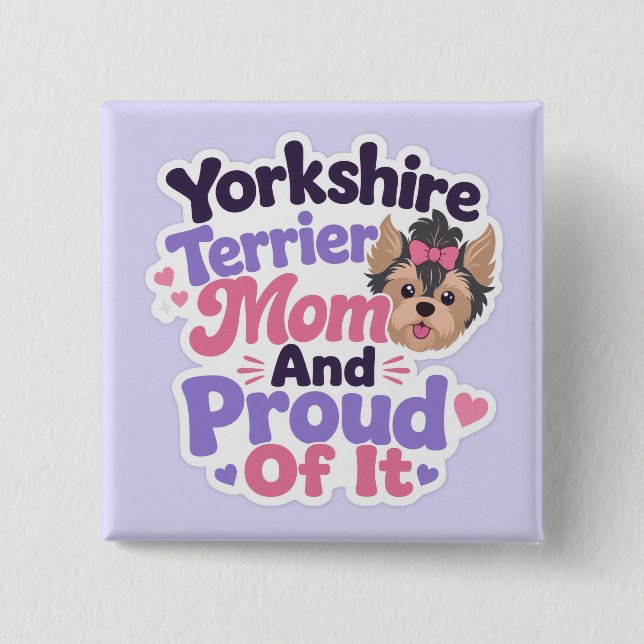 Yorkshire Terrier Mamma och Stolt över Det Knapp (Framsida)