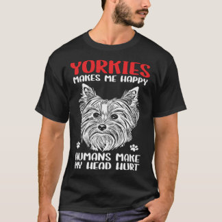 Yorkshire Terrier Owner Yorkies Makes Me Lycklig T Shirt