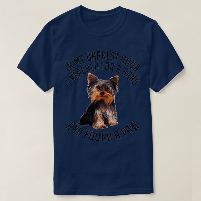 YORKSHIRE TERRIER på min mörkaste timma jag var på T Shirt (Design framsida)