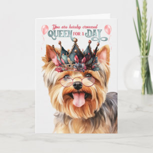 Yorkshire Terrier Queen for a Day Funny Birthday Kort