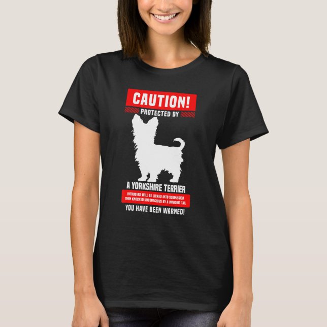 Yorkshire Terrier Warning Protected by T Shirt (Framsida)
