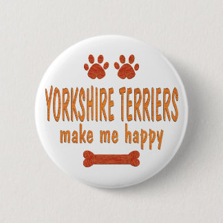 Yorkshire Terriers gör mig lycklig Knapp