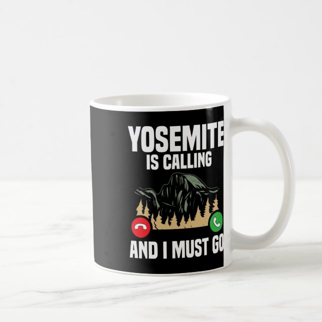 Yosemite Is Calling I Must Go Vacation National Pa Kaffemugg (Höger)