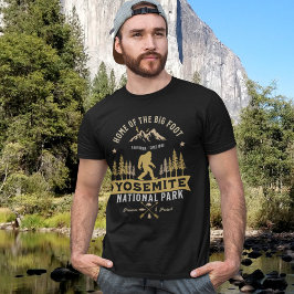 Yosemite National Park Home of the Big Foot T Shirt