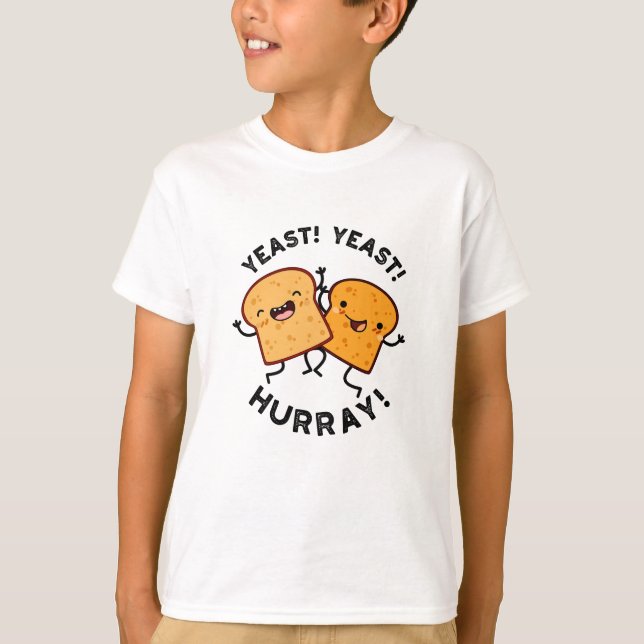 Yost Yast Hurray Funny Bread Puns T Shirt (Framsida)