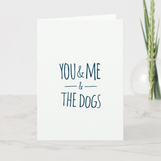You And Me And The Dogs Card Kort (Framsida)