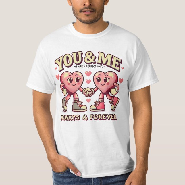 You and me perfect match valentines  t shirt (Framsida)