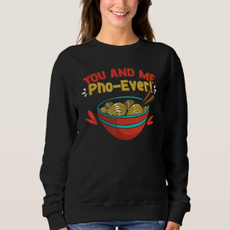 You And Me Pho Ever Cute Vietnamese Soup Pho Noodl T Shirt