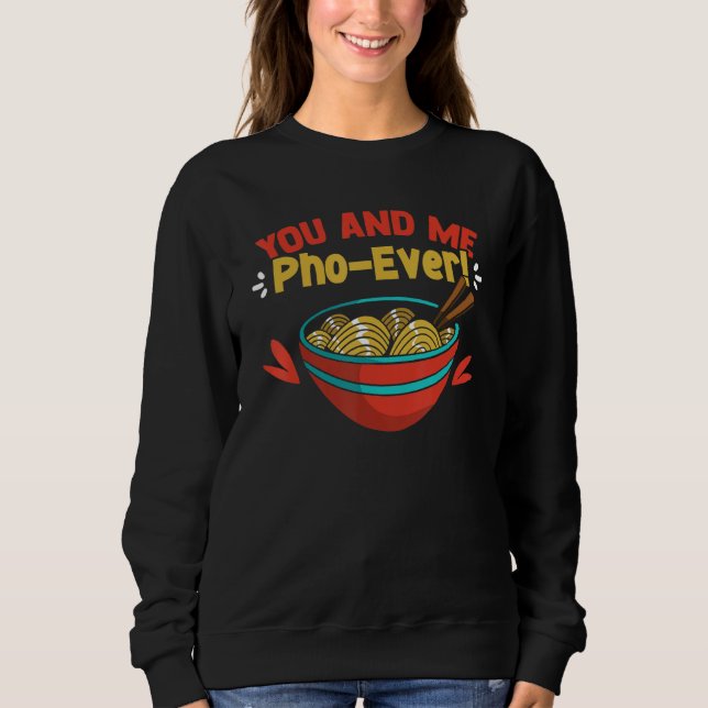 You And Me Pho Ever Cute Vietnamese Soup Pho Noodl T Shirt (Framsida)