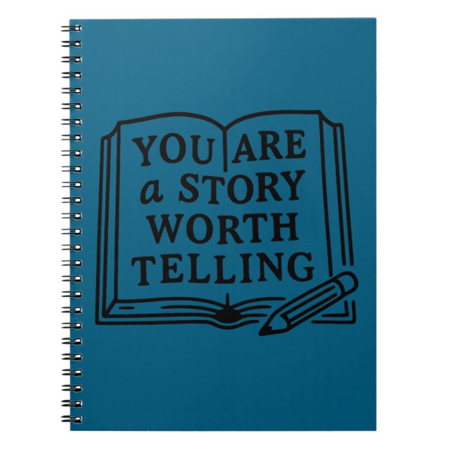 You are a story worth telling.  anteckningsbok (Framsidan)