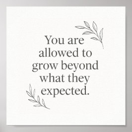 You Are Allowed to Grow – Empowering Wall Art for  Poster
