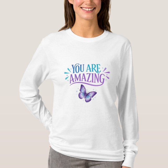 You Are Amazing Butterfly Quote Design – Positive  T Shirt (Framsida)