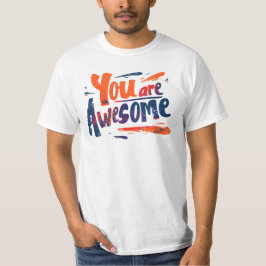 you are awesome t shirt