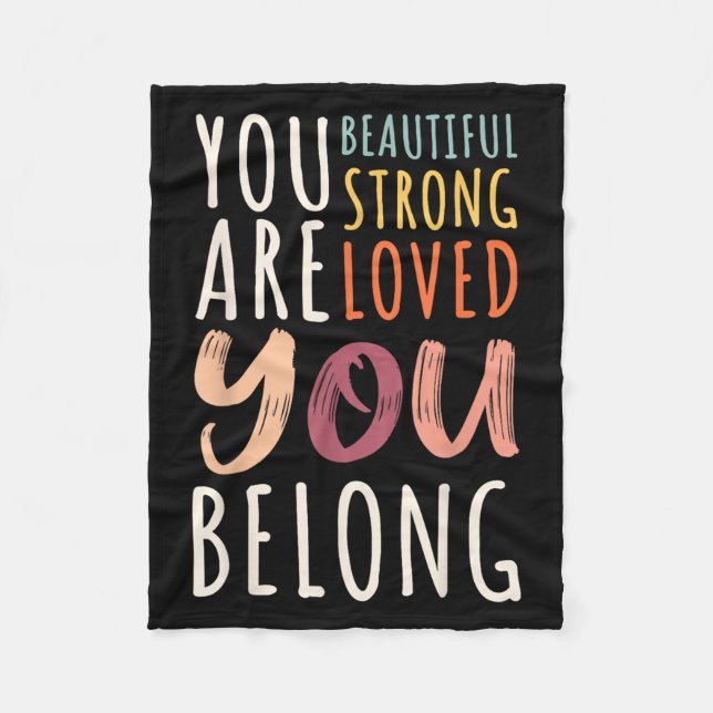 You Are Beautiful Loved Strong You Belong Motivati Fleecefilt (Framsidan)