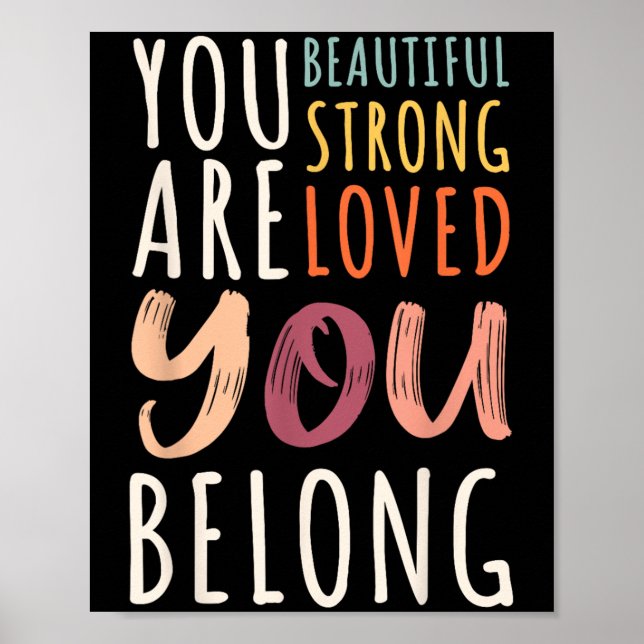 You Are Beautiful Loved Strong You Belong Motivati Poster (Framsidan)