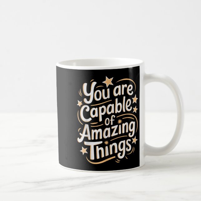 You Are Capable Of Amazing Things  Kaffemugg (Höger)