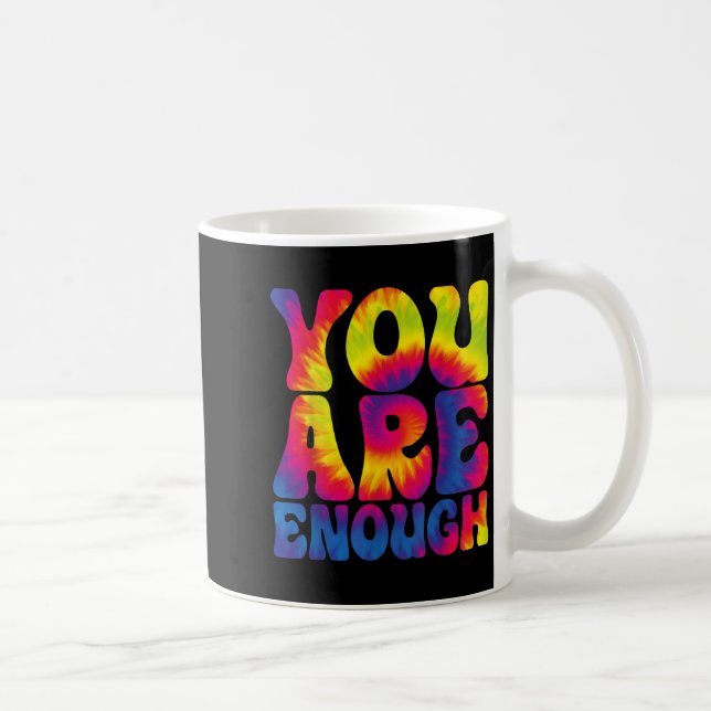 You Are Enough Funny Motivational Tie Dye  Kaffemugg (Höger)