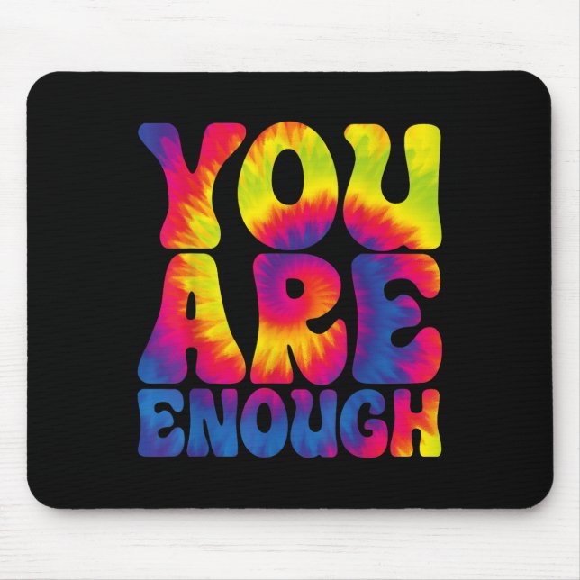 You Are Enough Funny Motivational Tie Dye  Musmatta (Framsidan)