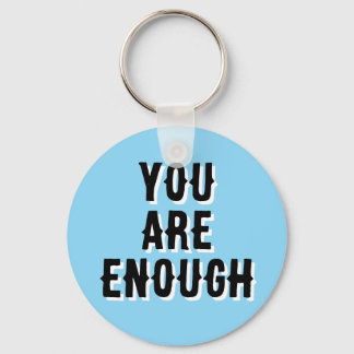 You Are Enough – Inspirational Quote blue Nyckelring