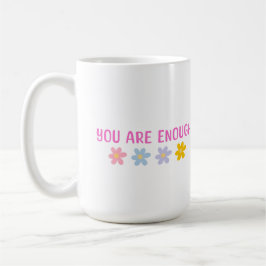 You are Enough Mug Kaffemugg