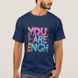 You Are Enough – Positive Affirmation Men’s Shirt T Shirt