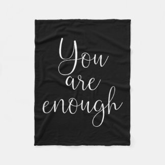 You Are Enough Quote Motivational Saying Sitivity  Fleecefilt