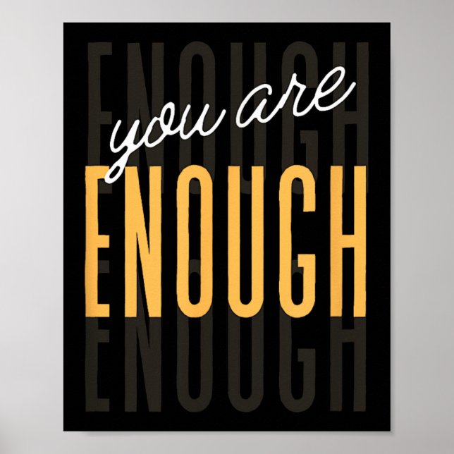 You Are Enough Sitive Gift Tee Uni-adults Black Sm Poster (Framsidan)