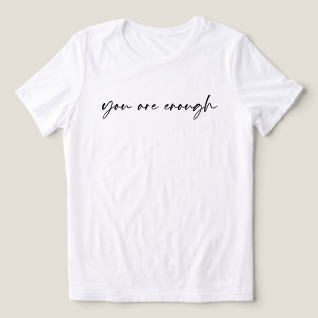 You Are Enough Sweatshirt – Kindness Quote Gift T Shirt (Design Framsida)