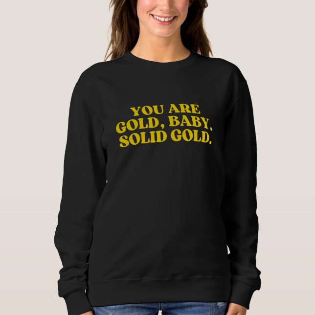 You Are Gold Baby Solid Gold  2 T Shirt (Framsida)