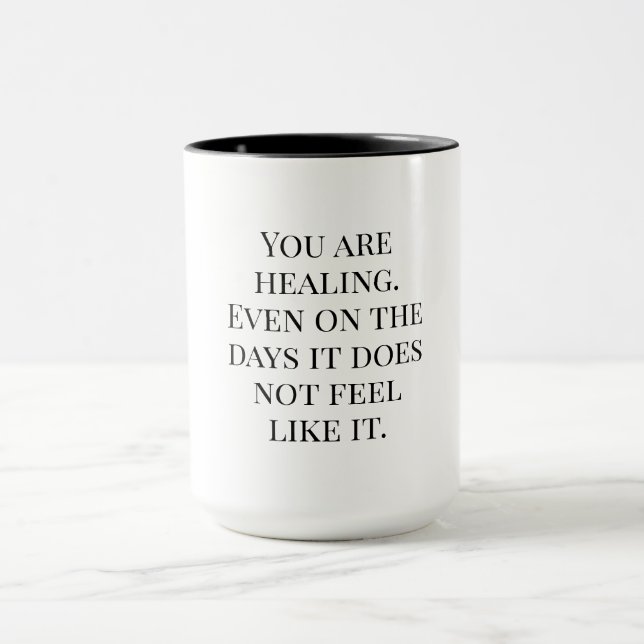 You Are Healing - Encouraging Affirmation Mugg (Center)