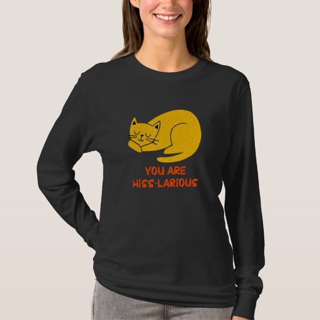 You Are Hisslarious   Cat   Humor Kitten Dad Jokes T Shirt (Framsida)