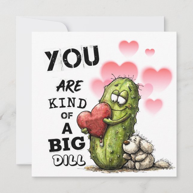 You Are Kind of a Big Dill Valentine Card Julkort (Framsida)