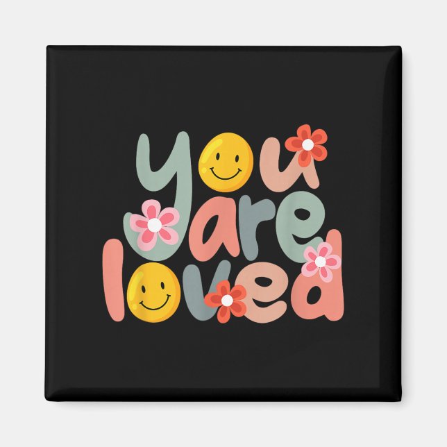 You Are Loved Sitive Message Saying Quote Men Wome Magnet (Framsidan)
