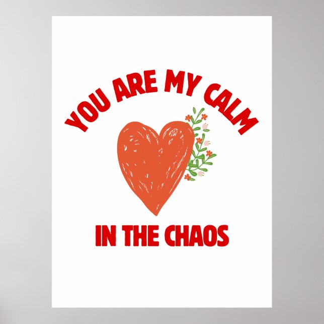 You Are My Calm in the Chaos Poster (Framsidan)