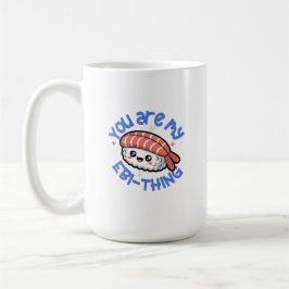 You are my Ebi-thing blue text Sushi Kaffemugg