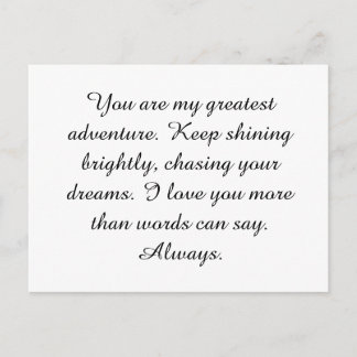 You are my greatest adventure. Keep shining bright Vykort