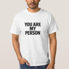 You Are My Person Minimalist Typography T Shirt