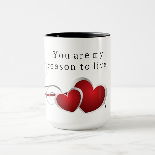 You are my reason to live mugg (Center)