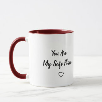 You Are My Safe Place Mug – Soft Love Quote Mugg