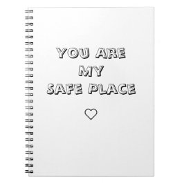 You Are My Safe Place Notebook Anteckningsbok
