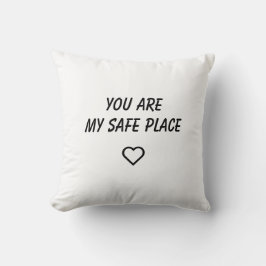 You Are My Safe Place Pillow Kudde