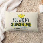 You Are My Sunshine Cute Inspirational Quote Lumbarkudde<br><div class="desc">A cheerful inspirational design featuring a crown graphic and bold typography with the phrase “You Are My Sunshine” and the message “My Little Ray of Happiness.” The bright yellow accents and playful lettering create a warm and uplifting artwork perfect for expressing love,  joy,  and positivity.</div>