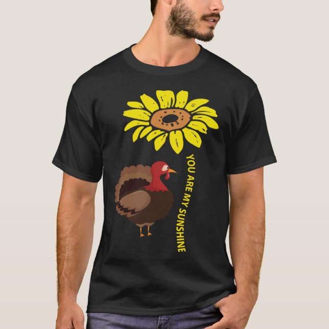 You Are My Sunshine Turkey Farm Animal Farming T Shirt (Framsida)