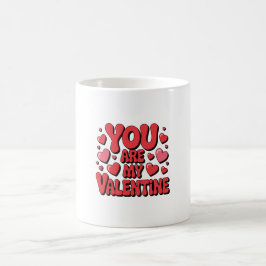 You Are My Valentine – Cute Love Mug Kaffemugg