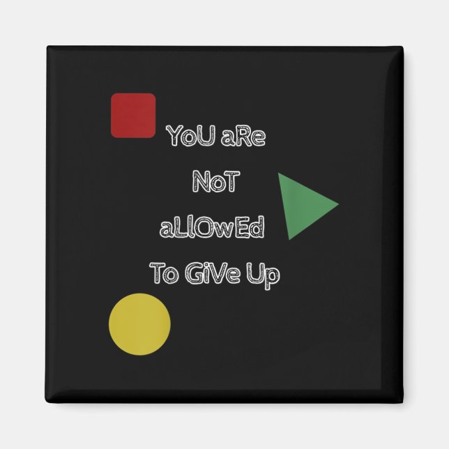 You Are Not Allowed To Give Up Motivation  Magnet (Framsidan)