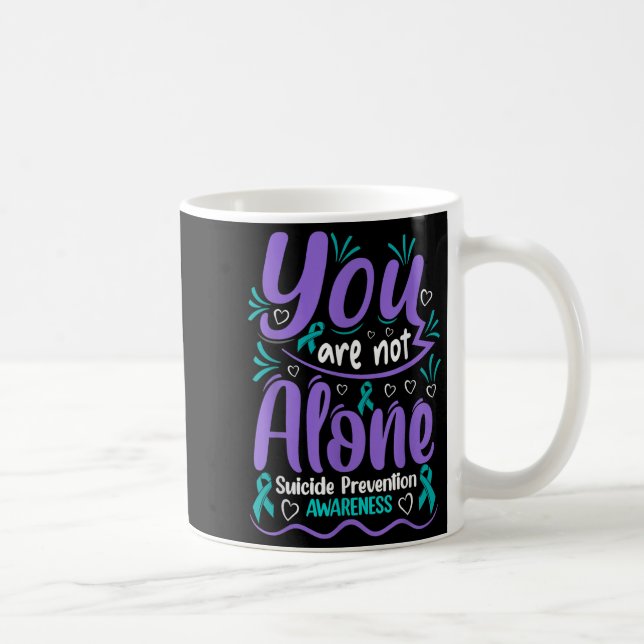 You Are Not Alone Suicide Prevention Awareness  Kaffemugg (Höger)