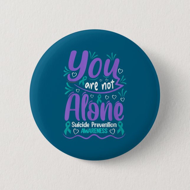 You Are Not Alone Suicide Prevention Awareness  Knapp (Framsida)